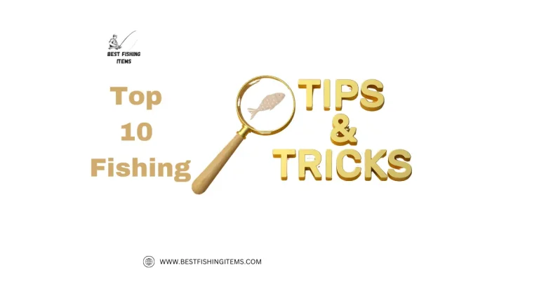 top 10 fishing tips